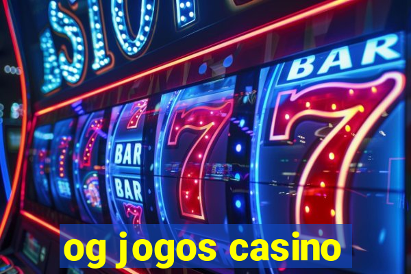 og jogos casino